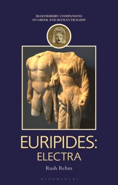 Rush Rehm - Euripides: Electra, E-bok