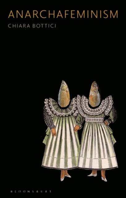 Chiara Bottici - Anarchafeminism, E-bok
