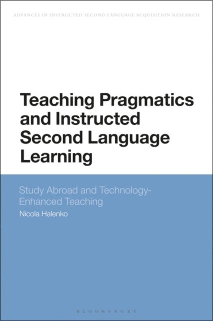 Nicola Halenko - Teaching Pragmatics and Instructed Second Language Learning, E-bok