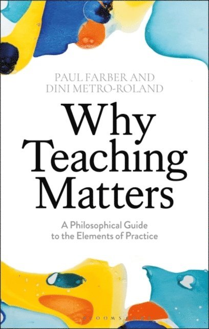 Paul Farber, Dini Metro-Roland - Why Teaching Matters, E-bok