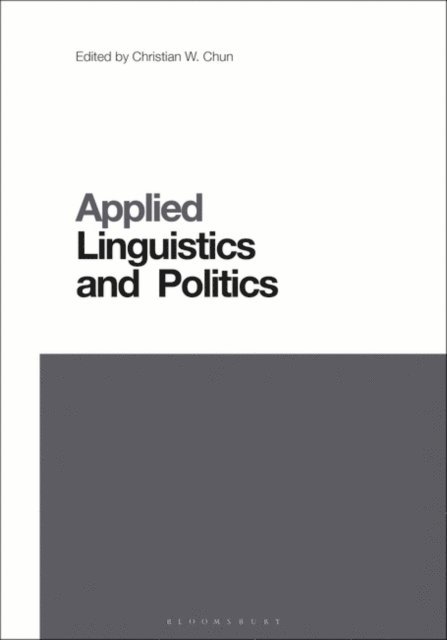 Christian W. Chun - Applied Linguistics and Politics, E-bok