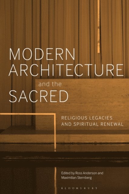 Ross Anderson, Maximilian Sternberg - Modern Architecture and the Sacred, E-bok