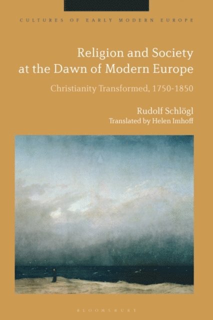Rudolf Schlögl - Religion and Society at the Dawn of Modern Europe, E-bok