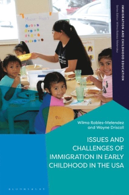 Wilma Robles-Melendez, Wayne Driscoll - Issues and Challenges of Immigration in Early Childhood in the USA, E-bok