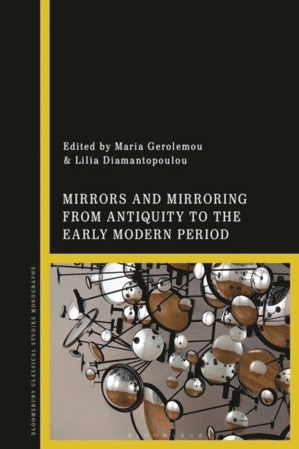 Maria Gerolemou, Lilia Diamantopoulou - Mirrors and Mirroring from Antiquity to the Early Modern Period, E-bok