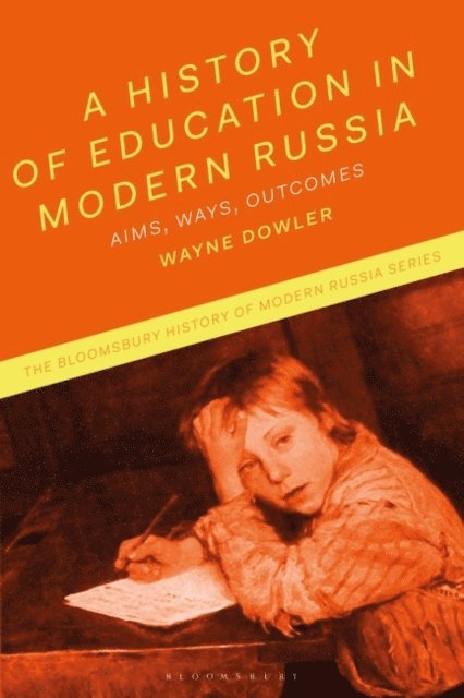 Wayne Dowler - History of Education in Modern Russia, E-bok