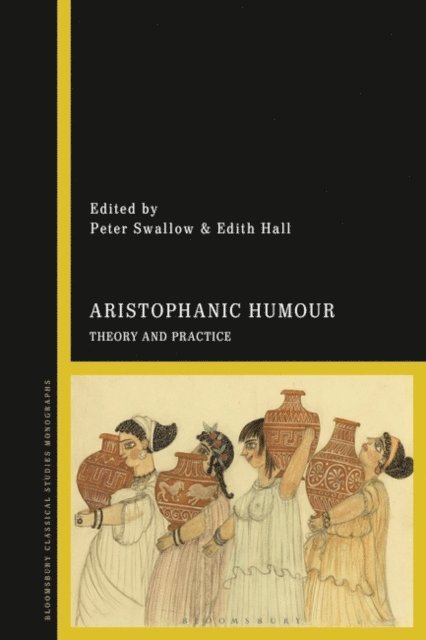 Peter Swallow, Edith Hall - Aristophanic Humour, E-bok