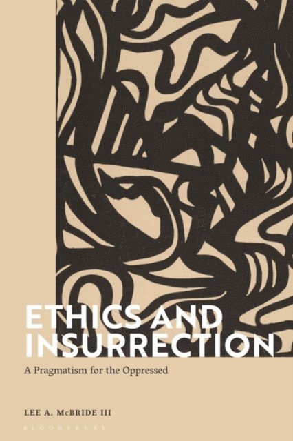 Lee A. McBride III - Ethics and Insurrection, E-bok