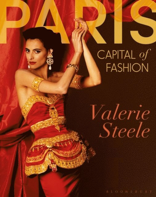 Valerie Steele - Paris, Capital of Fashion, E-bok