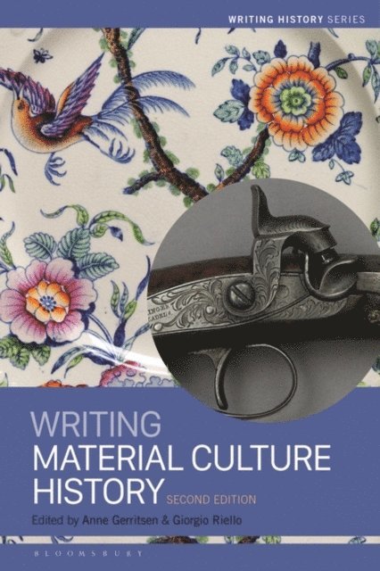 Anne Gerritsen, Giorgio Riello - Writing Material Culture History, E-bok