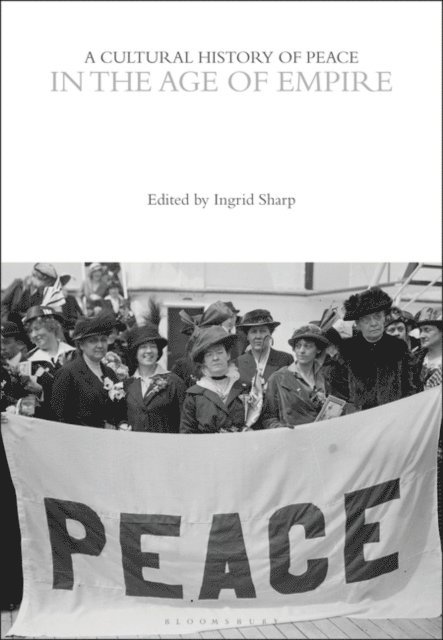 Ingrid Sharp - Cultural History of Peace in the Age of Empire, E-bok