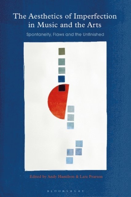 Andy Hamilton, Lara Pearson - Aesthetics of Imperfection in Music and the Arts, E-bok