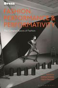Fashion, Performance, and Performativity
