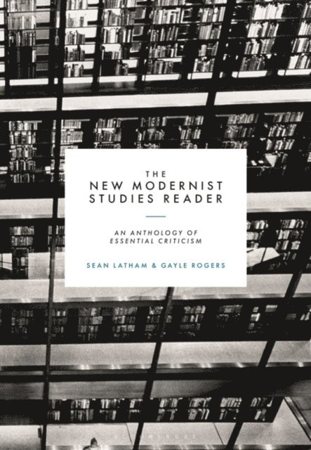 Sean Latham, Gayle Rogers - New Modernist Studies Reader, E-bok