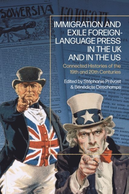 Stéphanie Prévost, Bénédicte Deschamps - Immigration and Exile Foreign-Language Press in the UK and in the US, E-bok