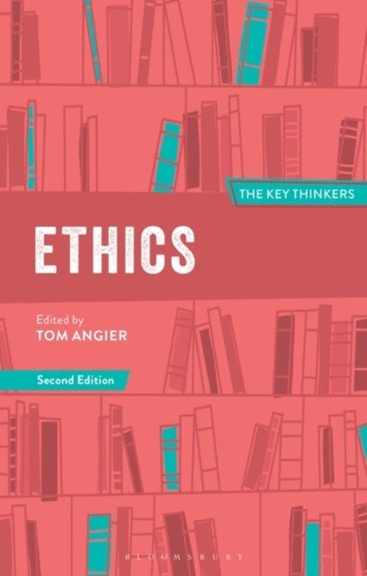 Tom Angier - Ethics: The Key Thinkers, E-bok