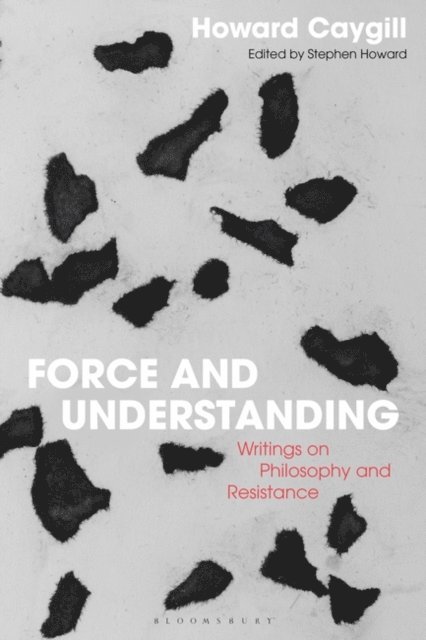 Howard Caygill, Stephen Howard - Force and Understanding, E-bok