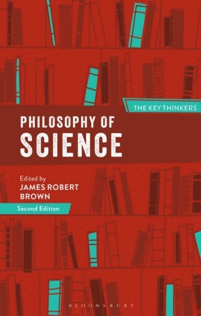 James Robert Brown - Philosophy of Science: The Key Thinkers, E-bok