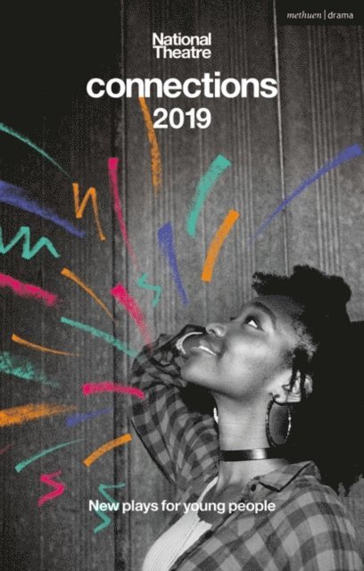 Rob Drummond, Nell Leyshon, Katie Hims, Tom Wells, Ben Bailey Smith, Lajaune Lincoln, Dawn King, Laura Lomas, Katherine Soper, Benjamin Kuffuor, Luke Barnes - National Theatre Connections 2019, E-bok