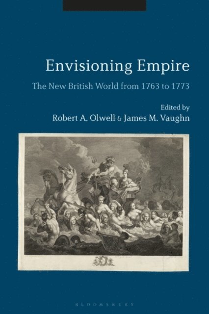 James M. Vaughn, Robert A. Olwell - Envisioning Empire, E-bok