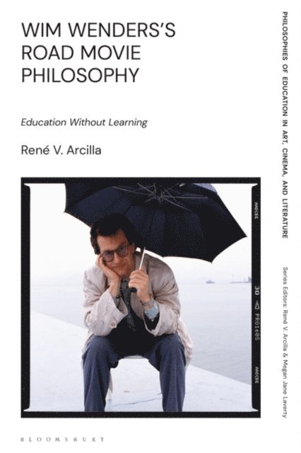 René V. Arcilla - Wim Wenders's Road Movie Philosophy, E-bok