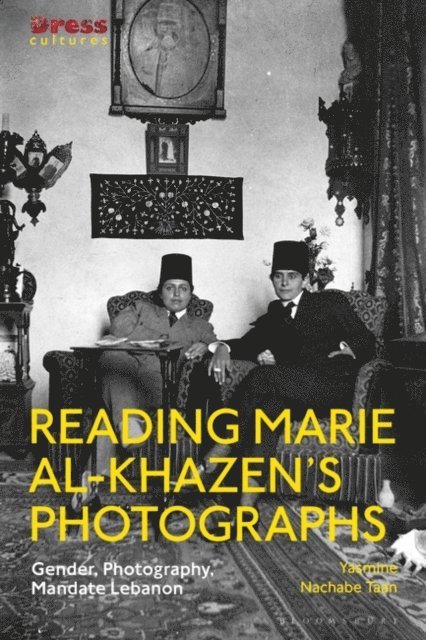 Yasmine Nachabe Taan - Reading Marie al-Khazen’s Photographs, E-bok
