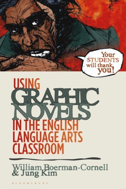William Boerman-Cornell, Jung Kim - Using Graphic Novels in the English Language Arts Classroom, E-bok