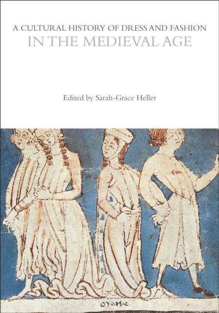 Sarah-Grace Heller - Cultural History of Dress and Fashion in the Medieval Age, E-bok