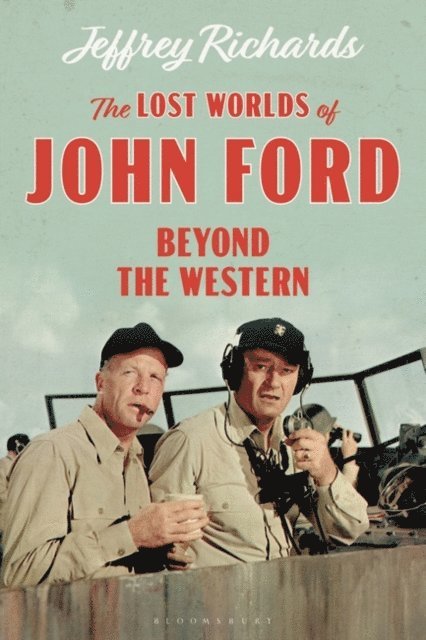Jeffrey Richards - Lost Worlds of John Ford, E-bok