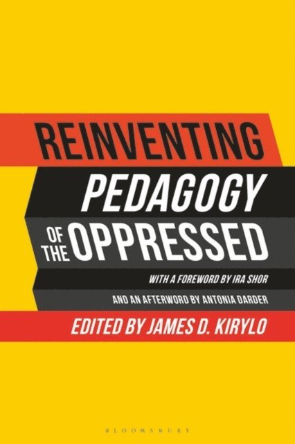 James D. Kirylo - Reinventing Pedagogy of the Oppressed, E-bok