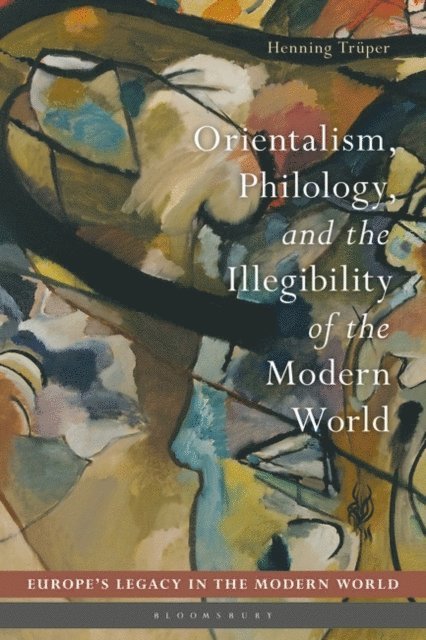 Henning Trüper - Orientalism, Philology, and the Illegibility of the Modern World, E-bok