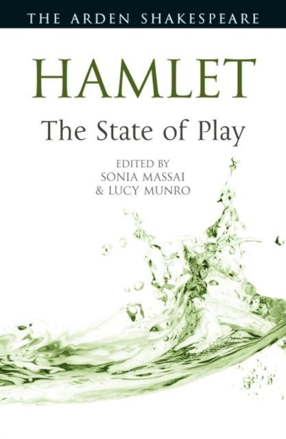 Sonia Massai, Lucy Munro - Hamlet: The State of Play, E-bok