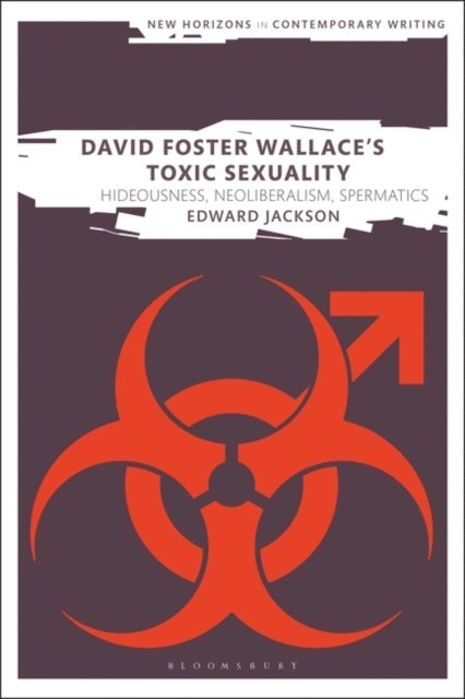 Edward Jackson - David Foster Wallace's Toxic Sexuality, E-bok