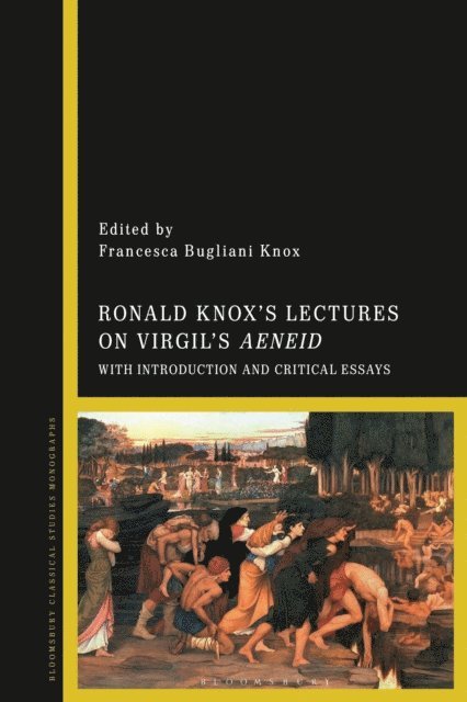 Francesca Bugliani Knox - Ronald Knox’s Lectures on Virgil’s Aeneid, E-bok