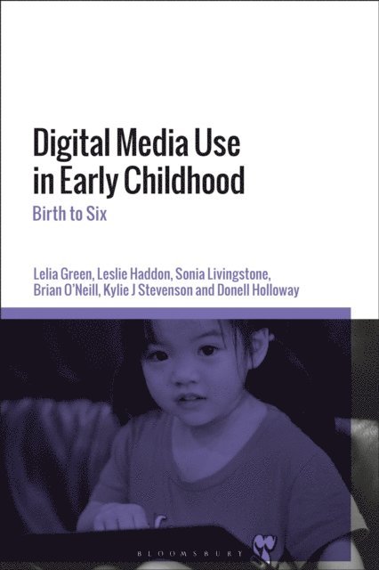 Lelia Green, Leslie Haddon, Sonia Livingstone, Brian O’Neill, Kylie Stevenson, Donell Holloway - Digital Media Use in Early Childhood, E-bok