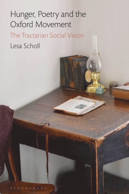 Lesa Scholl - Hunger, Poetry and the Oxford Movement, E-bok