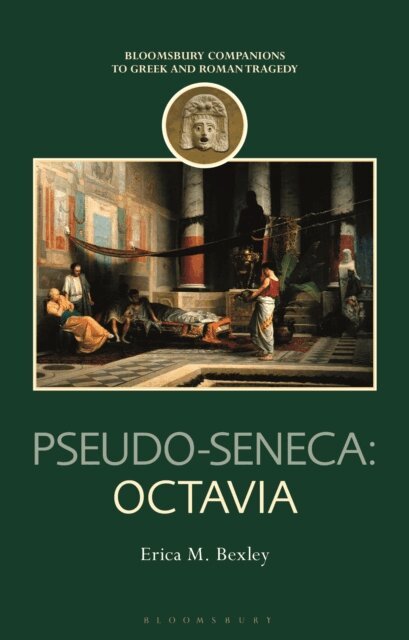 Erica M. Bexley - Pseudo-Seneca: Octavia, E-bok