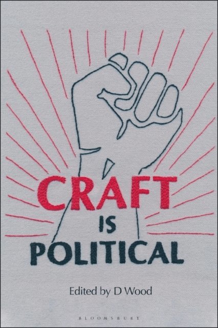 D Wood - Craft is Political, E-bok