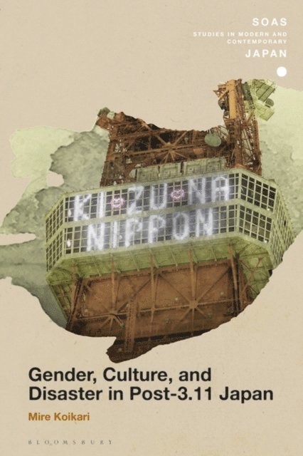 Mire Koikari - Gender, Culture, and Disaster in Post-3.11 Japan, E-bok