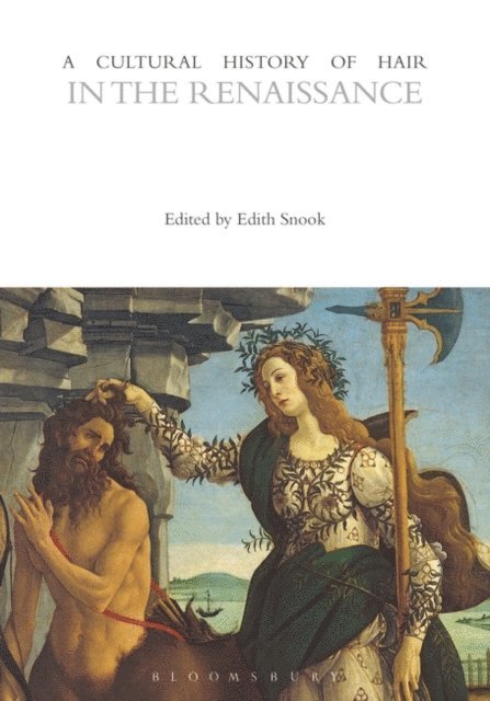 Edith Snook - Cultural History of Hair in the Renaissance, E-bok