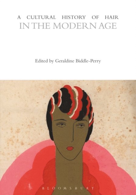 Geraldine Biddle-Perry - Cultural History of Hair in the Modern Age, E-bok
