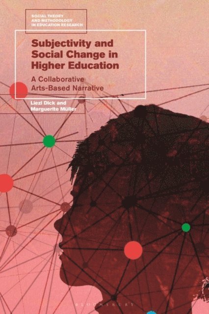 Liezl Dick, Marguerite Muller - Subjectivity and Social Change in Higher Education, E-bok