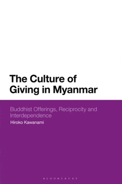 Hiroko Kawanami - Culture of Giving in Myanmar, E-bok