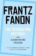 The Psychiatric Writings from Alienation and Freedom