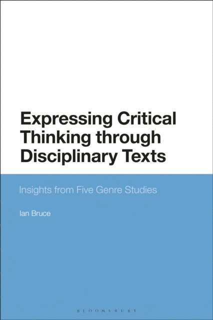 Ian Bruce - Expressing Critical Thinking through Disciplinary Texts, E-bok