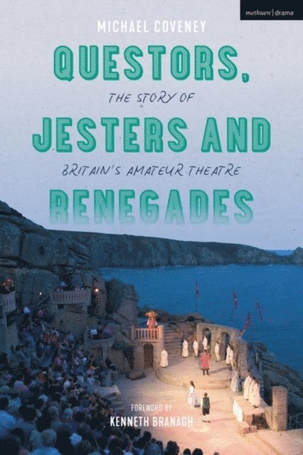 Michael Coveney - Questors, Jesters and Renegades, E-bok