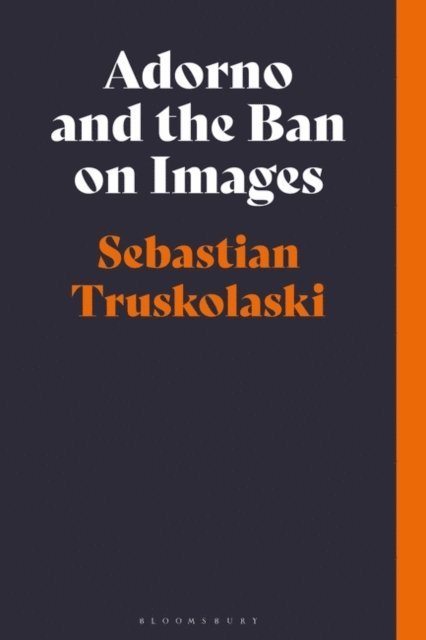 Sebastian Truskolaski - Adorno and the Ban on Images, E-bok