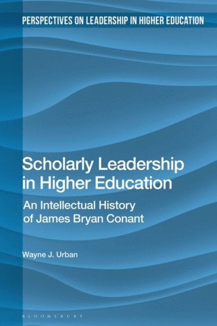 Wayne J. Urban - Scholarly Leadership in Higher Education, E-bok