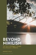Beyond Nihilism