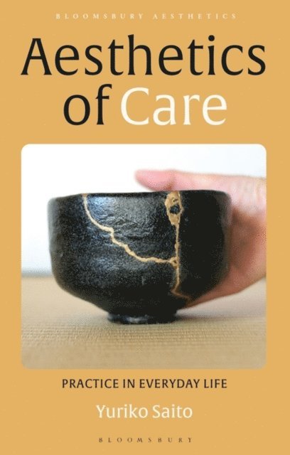Yuriko Saito - Aesthetics of Care, E-bok